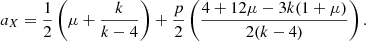 $$ \begin{aligned} a_X=\frac{1}{2}\left(\mu +\frac{k}{k-4} \right) + \frac{p}{2}\left(\frac{4+12\mu -3k(1+\mu )}{2(k-4)} \right). \end{aligned} $$