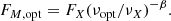 $$ \begin{aligned} F_{M,\mathrm {opt}}=F_X(\nu _{\rm opt}/\nu _X)^{-\beta }. \end{aligned} $$