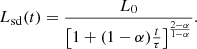 $$ \begin{aligned} L_{\mathrm{sd} }(t)=\frac{L_0}{\left[1+ (1-\alpha )\frac{t}{\tau } \right]^{\frac{2-\alpha }{1-\alpha }}}. \end{aligned} $$