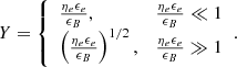 $$ \begin{aligned} Y= {\left\{ \begin{array}{ll}\frac{\eta _e \epsilon _e}{\epsilon _B},&\frac{\eta _e \epsilon _e}{\epsilon _B} \ll 1 \\ \left(\frac{\eta _e \epsilon _e}{\epsilon _B}\right)^{1 / 2},&\frac{\eta _e \epsilon _e}{\epsilon _B} \gg 1\end{array}\right.}. \end{aligned} $$
