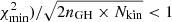$ \chi_{\mathrm{min}}^2)/\sqrt{2n_{\mathrm{GH}}\times N_{\mathrm{kin}}} < 1 $