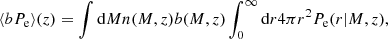 Mathematical equation: $$ \begin{aligned} \langle b{P_{\rm e}} \rangle (z) = \int \mathrm{d}M n(M,z)b(M,z) \int _0^{\infty } \mathrm{d}r 4\pi r^2 {P_{\rm e}}(r\vert M,z), \end{aligned} $$