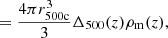 Mathematical equation: $$ \begin{aligned}&= \frac{4\pi r_{500\mathrm{c}}^3}{3}\Delta _{500}(z)\rho _{\rm m}(z) , \end{aligned} $$