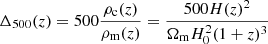 Mathematical equation: $ \Delta_{500}(z) = 500\frac{\rho_{\mathrm{c}}(z)}{\rho_{\mathrm{m}}(z)}=\frac{500H(z)^2}{\Omega_{\mathrm{m}} H_0^2 (1+z)^3} $