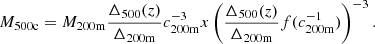 Mathematical equation: $$ \begin{aligned} M_{500\mathrm{c}} = M_{200\mathrm{m}}\frac{\Delta _{500}(z)}{\Delta _{200\mathrm{m}}}c_{200\mathrm{m}}^{-3}x\left(\frac{\Delta _{500}(z)}{\Delta _{200\mathrm{m}}}f(c_{200\mathrm{m}}^{-1})\right)^{-3}. \end{aligned} $$