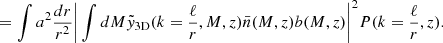 Mathematical equation: $$ \begin{aligned} \\&= \int a^2\frac{dr}{r^2}\bigg |\int dM\tilde{y}_{\rm 3D}(k=\frac{\ell }{r},M,z)\bar{n}(M,z)b(M,z) \bigg |^2 P(k=\frac{\ell }{r},z). \end{aligned} $$