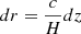 Mathematical equation: $ dr = \frac{c}{H}dz $