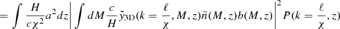 Mathematical equation: $$ \begin{aligned}&= \int \frac{H}{c\chi ^2}a^2dz\bigg |\int dM\frac{c}{H}\tilde{y}_{\rm 3D}(k=\frac{\ell }{\chi },M,z)\bar{n}(M,z)b(M,z) \bigg |^2 P(k=\frac{\ell }{\chi },z) \end{aligned} $$