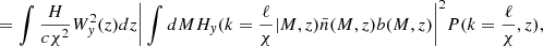 Mathematical equation: $$ \begin{aligned}&= \int \frac{H}{c\chi ^2}W_y^2(z)dz\bigg |\int dMH_y(k=\frac{\ell }{\chi } \vert M,z)\bar{n}(M,z)b(M,z) \bigg |^2 P(k=\frac{\ell }{\chi },z), \end{aligned} $$