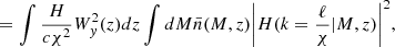 Mathematical equation: $$ \begin{aligned}&= \int \frac{H}{c\chi ^2}W_y^2(z)dz\int dM \bar{n}(M,z)\bigg |H(k = \frac{\ell }{\chi } \vert M,z)\bigg |^2, \end{aligned} $$
