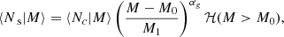 Mathematical equation: $$ \begin{aligned} \langle N_{\text{ s}} \vert M\rangle&= \langle N_c \vert M\rangle \left(\frac{M-M_0}{M_1}\right)^{\alpha _g}\mathcal{H} (M>M_0), \end{aligned} $$