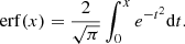 Mathematical equation: $$ \begin{aligned} \mathrm{erf}(x) = \frac{2}{\sqrt{\pi }}\int _0^x e^{-t^2}\mathrm{d}t. \end{aligned} $$