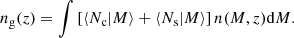 Mathematical equation: $$ \begin{aligned} n_{\rm g}(z) = \int \left[\langle N_{\rm c} \vert M\rangle +\langle N_{\rm s} \vert M\rangle \right] n(M,z)\mathrm{d}M. \end{aligned} $$
