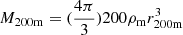 Mathematical equation: $ M_{\mathrm{200m}}=(\frac{4\pi}{3})200\rho_{\mathrm{m}}r_{\mathrm{200m}}^3 $