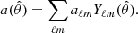 Mathematical equation: $$ \begin{aligned} a(\hat{\theta }) = \sum _{\ell m} a_{\ell m}Y_{\ell m}(\hat{\theta }). \end{aligned} $$