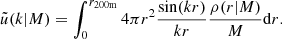 Mathematical equation: $$ \begin{aligned} \tilde{u}(k\vert M) = \int _0^{r_{\rm 200m}} 4\pi r^2 \frac{\sin (kr)}{kr}\frac{\rho (r\vert M)}{M}\mathrm{d}r. \end{aligned} $$
