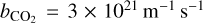 ${b_{{\rm{C}}{{\rm{O}}_2}}} = 3 \times {10^{21}}\,{{\rm{m}}^{ - 1}}\,{{\rm{s}}^{ - 1}}$
