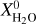 $X_{{{\rm{H}}_2}{\rm{O}}}^0$