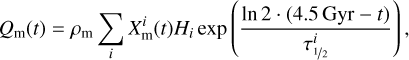 ${Q_{\rm{m}}}\left( t \right) = {\rho _{\rm{m}}}\sum\limits_i {X_{\rm{m}}^i\left( t \right){H_i}\exp \,\left( {{{\ln \,2 \cdot \left( {4.5\,{\rm{Gyr}} - t} \right)} \over {\tau _{{1 \mathord{\left/ {\vphantom {1 2}} \right. \kern-\nulldelimiterspace} 2}}^i}}} \right)} , $