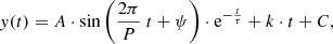 $$ \begin{aligned} {y}(t)=A \cdot \sin \left(\frac{2 \pi }{P}~t+ \psi \right) \cdot \mathrm{e}^{-\frac{t}{\tau }}+ k \cdot t + C, \end{aligned} $$
