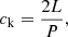 $$ \begin{aligned}&c_{\rm k} = \frac{2L}{P}, \end{aligned} $$