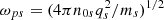 $ \omega_{ps}=(4\pi n_{0s}q_s^2/m_s)^{1/2} $