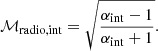 Mathematical equation: $$ \begin{aligned} \mathcal M_{\rm radio, int} = \sqrt{\frac{\alpha _{\rm int} - 1}{\alpha _{\rm int} + 1}} . \end{aligned} $$