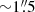 $ {\sim} 1{{\overset{\prime\prime}{.}}}{5} $