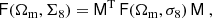 $$ \begin{aligned} \mathsf F (\Omega _{\rm m},\Sigma _8) = \mathsf M ^\mathrm{T} \, \mathsf F (\Omega _{\rm m},\sigma _8) \, \mathsf M \; , \end{aligned} $$