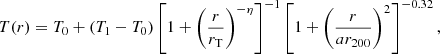 Mathematical equation: $$ \begin{aligned} T(r)= T_{\rm 0} + (T_{\rm 1} - T_{\rm 0}) \left[1 + \left( \dfrac{r}{r_{\rm T}} \right)^{-\eta } \right]^{-1} \left[ 1 + \left( \dfrac{r}{ar_{\rm 200}} \right)^2 \right]^{-0.32}, \end{aligned} $$
