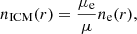 Mathematical equation: $$ \begin{aligned} n_{\rm ICM}(r) = \dfrac{\mu _{\rm e}}{\mu } n_{\rm e}(r), \end{aligned} $$