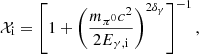 Mathematical equation: $$ \begin{aligned} \mathcal X_{\rm i} = \left[ 1 + \left( \dfrac{m_{\pi ^0}c^2}{2E_{\rm \gamma ,i}}\right)^{2\delta _\gamma } \right]^{-1}, \end{aligned} $$