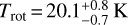 ${T_{{\rm{rot}}}} = 20.1_{ - 0.7}^{ + 0.8}\,{\rm{K}}$