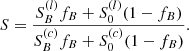 Mathematical equation: $$ \begin{aligned} S = \frac{S^{(l)}_{B}f_{B} + S^{(l)}_{0}(1-f_{B})}{S^{(c)}_{B}f_{B} + S^{(c)}_{0}(1-f_{B})}. \end{aligned} $$