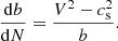 Mathematical equation: $$ \begin{aligned}&\frac{\mathrm{d}b}{\mathrm{d}N} = \frac{V^{2} - c_{\rm s}^{2}}{b} .\end{aligned} $$