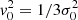 $ {v}_{0}^{2}={1/3} \sigma_{0}^{2} $