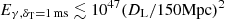 $ E_{\gamma, \delta_{\mathrm{T}} = 1\,\mathrm{ms}} \lesssim 10^{47} ({D}_{\mathrm{L}}/150 \mathrm{Mpc})^2 $
