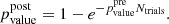 $$ \begin{aligned} p_{\mathrm{value}}^{\mathrm{post}} = 1-e^{-p_{\mathrm{value}}^{\mathrm{pre}}N_{\mathrm{trials}}}. \end{aligned} $$