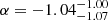 $ \alpha = -1.04^{-1.00}_{-1.07} $