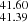 $ ^{41.60}_{41.39} $