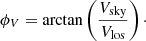 Mathematical equation: $$ \begin{aligned} \phi _{V}={\arctan }\left(\frac{V_{\mathrm{sky} }}{V_{\mathrm{los} }} \right)\cdot \end{aligned} $$