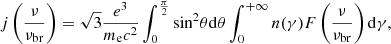 Mathematical equation: $$ \begin{aligned} j\left(\frac{\nu }{\nu _{\mathrm{br} }}\right) = \sqrt{3}\frac{e^3}{m_{\rm e}c^2}\int _{0}^{\frac{\pi }{2}}{\sin }^2\theta \mathrm{d}\theta \int _0^{+\infty } n(\gamma )F\left(\frac{\nu }{\nu _{\mathrm{br} }}\right)\mathrm{d}\gamma , \end{aligned} $$
