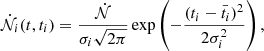 $$ \begin{aligned} \mathcal{\dot{N}}_i(t,t_i) = \frac\mathcal{\dot{N}}{\sigma _i\sqrt{2\pi }}\exp \left(-\frac{(t_i - \bar{t}_i)^{2}}{2\sigma _i^2}\right), \end{aligned} $$