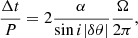 $$ \begin{aligned} \frac{\Delta t}{P} = 2\frac{\alpha }{\sin i |\delta \theta |} \frac{\Omega }{2\pi }, \end{aligned} $$