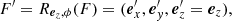 $$ \begin{aligned}&F^{\prime } = R_{\boldsymbol{e}_z, \phi }(F) = (\boldsymbol{e}_x^{\prime }, \boldsymbol{e}_y^{\prime }, \boldsymbol{e}_z^{\prime } = \boldsymbol{e}_z),\end{aligned} $$