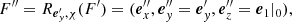 $$ \begin{aligned}&F{\prime \prime }= R_{\boldsymbol{e}_y^{\prime }, \chi }(F^{\prime }) = (\boldsymbol{e}_x{\prime \prime }, \boldsymbol{e}_y{\prime \prime }= \boldsymbol{e}_y^{\prime }, \boldsymbol{e}_z{\prime \prime }= \boldsymbol{e}_1|_0),\end{aligned} $$