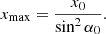 $$ \begin{aligned} x_{\max } = \frac{x_0}{\sin ^2\alpha _0 }. \end{aligned} $$