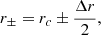 $$ \begin{aligned} r_\pm = r_c \pm \frac{\Delta r}{2}, \end{aligned} $$