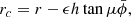 $$ \begin{aligned} r_c&= r - \epsilon h\tan \mu \bar{\phi }, \end{aligned} $$