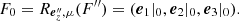 $$ \begin{aligned}&F_0 = R_{\boldsymbol{e}_z{\prime \prime }, \mu }(F{\prime \prime }) = (\boldsymbol{e}_1|_0, \boldsymbol{e}_2|_0, \boldsymbol{e}_3|_0). \end{aligned} $$